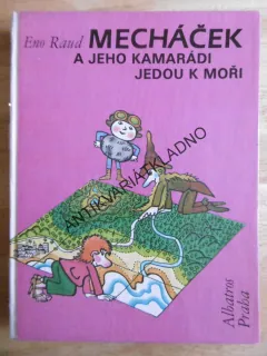 MECHÁČEK A JEHO KAMARÁDI JEDOU K MOŘI. ENO RAUD, 1990, **an
