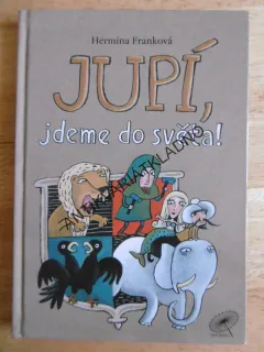 JUPÍ, JDEME DO SVĚTA! HERMÍNA FRANKOVÁ, **an