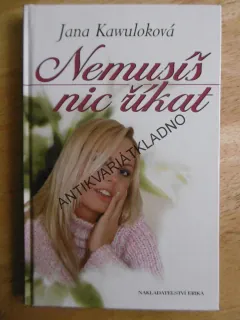 NEMUSÍŠ NIC ŘÍKAT, JANA KAWULOKOVÁ, **an