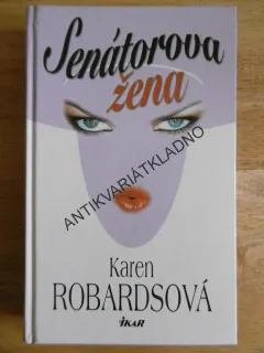 SENÁTOROVA ŽENA, KAREN ROBARDS, **an