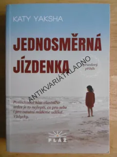 JEDNOSMĚRNÁ JÍZDENKA, KATY YAKSHA, **an