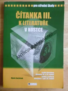 ČÍTANKA III. K LITERATUŘE V KOSTCE PRO STŘEDNÍ ŠKOLY, SOCHROVÁ