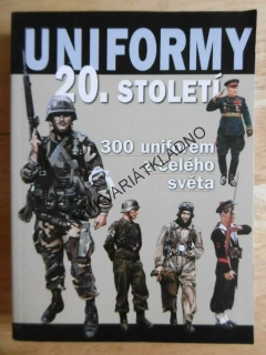 UNIFORMY 20. STOLETÍ, 30 UNIFOREM Z CELÉHO SVĚTA, **an