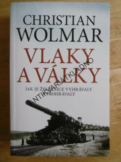 VLAKY A VÁLKY, CHRISTIAN WOLMAR, **an