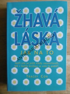 ŽHAVÁ LÁSKA, JAK NA TO, TRACEY COXOVÁ, **an