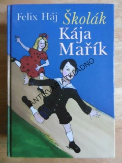 ŠKOLÁK KÁJA MAŘÍK, FELIX HÁJ, 1-3., 2006, **an