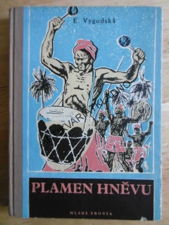 PLAMEN HNĚVU, E. VYGODSKÁ, 1952, **an
