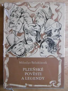 PLZEŇSKÉ POVĚSTI A LEGENDY, MILOSLAV BĚLOHLÁVEK, **an