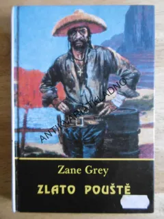 ZLATO POUŠTĚ, ZANE GREY, **an
