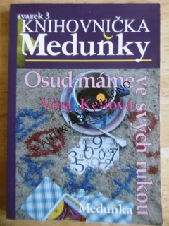 KNIHOVNIČKA MEDUŇKY 3, OSUD MÁME VE SVÝCH RUKOU, VĚRA KEILOVÁ, **an