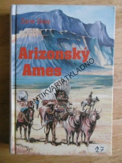 ARIZONSKÝ AMES, ZANE GREY, **an