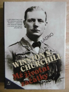 WINSTON S. CHURCHILL, MÉ ŽIVOTNÍ ZAČÁTKY, **an