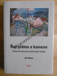 ŘEČ PLÁTNA A KAMENE, JIŘÍ STANO, **an