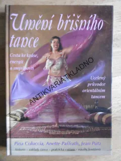 UMĚNÍ BŘIŠNÍHO TANCE, PINA COLUCCIA, ANETTE PAFFRATH, **an