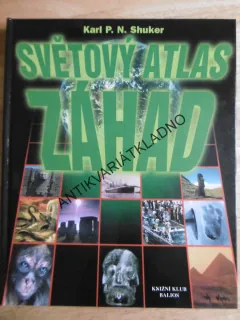 SVĚTOVÝ ATLAS ZÁHAD, KARL. P.N.SHUKER, **an