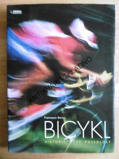 BICYKL, CYKLISTIKA, HISTORIE, MÝTY, POSEDLOST, FRANCESCO BARONI, **an