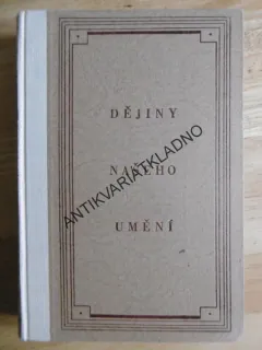 DĚJINY NAŠEHO UMĚNÍ ROZBOR A PŘEHLED, JAKUB PAVEL, 1947, **an
