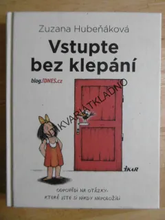VSTUPTE BEZ KLEPÁNÍ, ZUZANA HUBEŇÁKOVÁ, **an