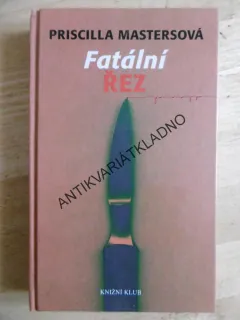 FATALNÍ ŘEZ, PRISCILLA MASTERSOVÁ, **an