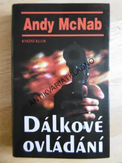 DÁLKOVÉ OVLÁDÁNÍ, ANDY MCNAB, **an