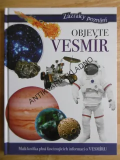 OBJEVTE VESMÍR, ZÁZRAKY POZNÁNÍ, ASTRONOMIE, VĚDA A TECHNIKA, **an