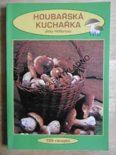 HOUBAŘSKÁ KUCHAŘKA, ÚPRAVA HUB, JITKA HÖFLEROVÁ, **an