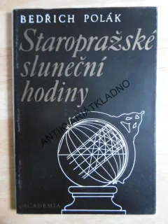STAROPRAŽSKÉ SLUNEČNÍ HODINY, BEDŘICH POLÁK,  1986,