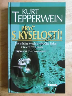 PRYČ S KYSELOSTÍ! KURT TEPPERWEIN, **an