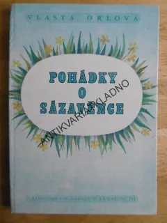 POHÁDKY O SÁZAVĚNCE, VLASTA ORLOVÁ, **an
