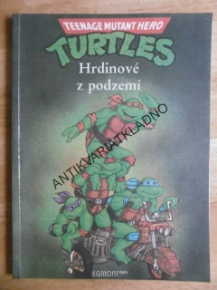 TURTLES, HRDINOVÉ Z PODZEMÍ, ŽELVY NINJA, **an