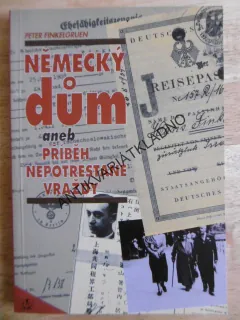 NĚMECKÝ DŮM ANEB PŘÍBĚH NEPOTRESTANÉ VRAŽDY, PETER FINKELGRUEN, **an