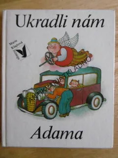 UKRADLI NÁM ADAMA, MARIE KŠAJTOVÁ, GABRIEL FILCÍK, 1985, **an