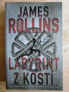 LABYRINT Z KOSTÍ, JAMES ROLLINS, **an