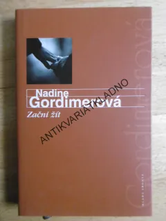 ZAČNI ŽÍT, NADINE GORDIMEROVÁ, **an