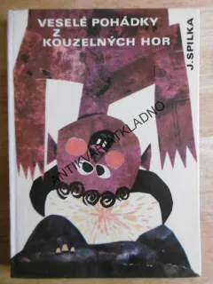 VESELÉ POHÁDKY Z KOUZELNÝCH HOR, JOSEF SPILKA - AUTOGRAM, 1970, ROCMAN, **an