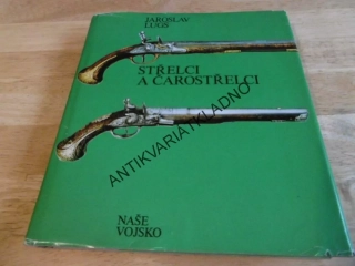 STŘELCI A ČAROSTŘELCI, JAROSLAV LUGS,**an