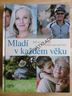 MLADÍ V KAŽDÉM VĚKU, JAK SE VYROVNAT S PŘIBÝVAJÍCÍMI LÉTY, **an