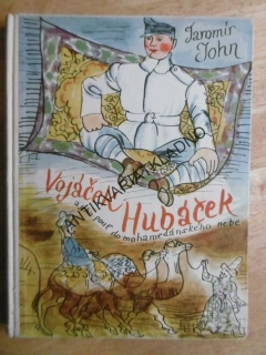VOJÁČEK HUBÁČEK A JEHO POUŤ DO MOHAMEDÁNSKÉHO NEBE, JAROMÍR JOHN, **an