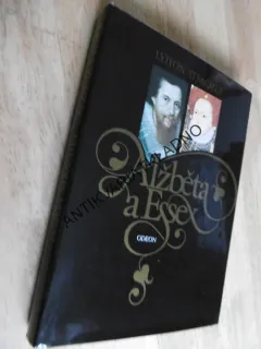 ALŽBĚTA A ESSEX, LYTTON STRACHEY, TRAGICKÝ PŘÍBĚH, **an