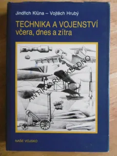 TECHNIKA A VOJENSTVÍ VČERA, DNES A ZÍTRA, KLŮNA, HRUBÝ, **an