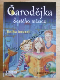 ČARODĚJKA ŠESTÉHO MĚSÍCE, KNIHA KOUZEL, MOONY WITCHER, **an