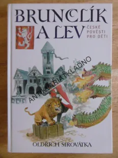 BRUNCLÍK A LEV, ČESKÉ POVĚSTI PRO MALÉ DĚTI, OLDŘICH SIROVÁTKA, **an