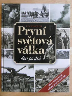 PRVNÍ SVĚTOVÁ VÁLKA, DEN PO DNI, IAN WESTWELL, VÁLKA, HITLER, **an