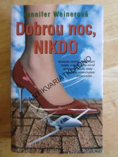 DOBROU NOC, NIKDO, JENNIFFER WEINEROVÁ, **an