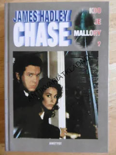 KDO JE  MALLORY?, JAMES HADLEY CHASE, **an