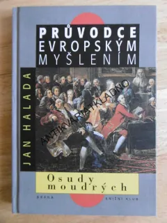 PRŮVODCE EVROPSKÝM MYŠLENÍM, OSUDY MOUDRÝCH, JAN HALADA, **an,