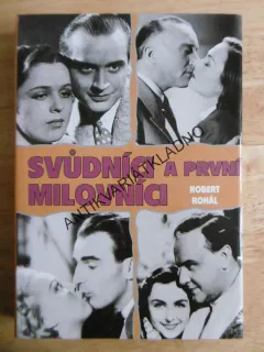 SVŮDNÍCI A PRVNÍ MILOVNÍCI, ROBERT ROHÁL, **an