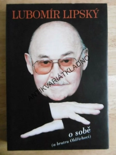 LUBOMÍR LIPSKÝ, O SOBĚ (A O BRATRU OLDŘICHOVI), FILM HEREC, **an