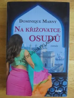 NA KŘIŽOVATCE OSUDŮ, DOMINIQUE MARNY, **an