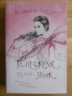 TENTOKRÁT TO BUDE JINAK, ALEXANDRA POTTER, **an